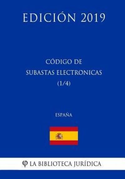 Cover for La Biblioteca Juridica · Codigo de Subastas Electronicas (1/4) (Espana) (Edicion 2019) (Paperback Bog) (2018)