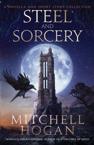 Cover for Mitchell Hogan · Steel and Sorcery (Paperback Book) (2018)