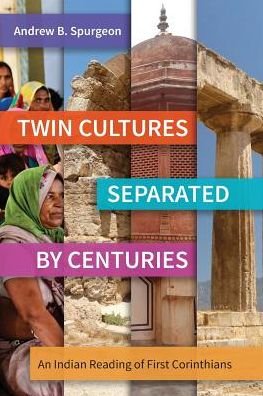 Cover for Andrew B. Surgeon · Twin Cultures Separated by Centuries: An Indian Reading of 1 Corinthians (Paperback Book) (2016)