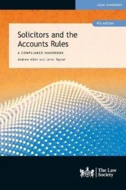 Solicitors and the Accounts Rules: A Compliance Handbook - Peter Camp - Bøger - The Law Society - 9781784460181 - 25. december 2017
