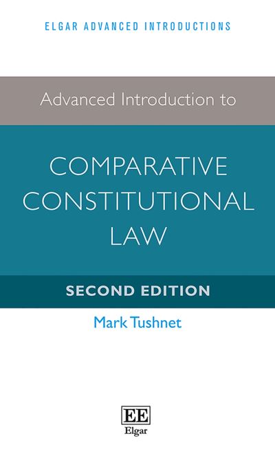 Cover for Mark Tushnet · Advanced Introduction to Comparative Constitutional Law: Second Edition - Elgar Advanced Introductions series (Hardcover Book) (2018)