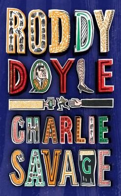 Cover for Roddy Doyle · Charlie Savage (Gebundenes Buch) (2019)