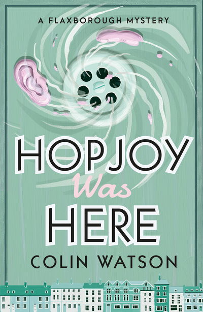 Cover for Colin Watson · Hopjoy Was Here - A Flaxborough Mystery (Pocketbok) (2018)