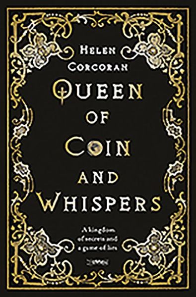 Cover for Helen Corcoran · Queen of Coin and Whispers: A kingdom of secrets and a game of lies - Queen of Coin and Whispers (Paperback Book) (2020)