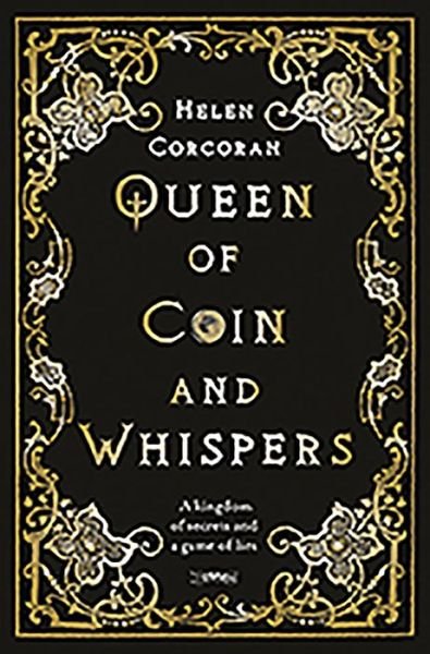 Cover for Helen Corcoran · Queen of Coin and Whispers: A kingdom of secrets and a game of lies - Queen of Coin and Whispers (Paperback Book) (2020)