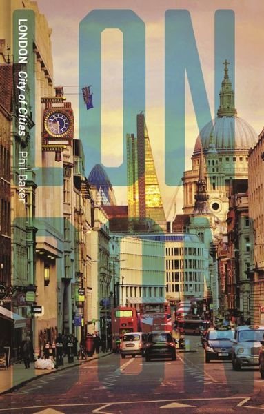 Cover for Phil Baker · London: City of Cities - Cityscopes (Hardcover Book) (2021)