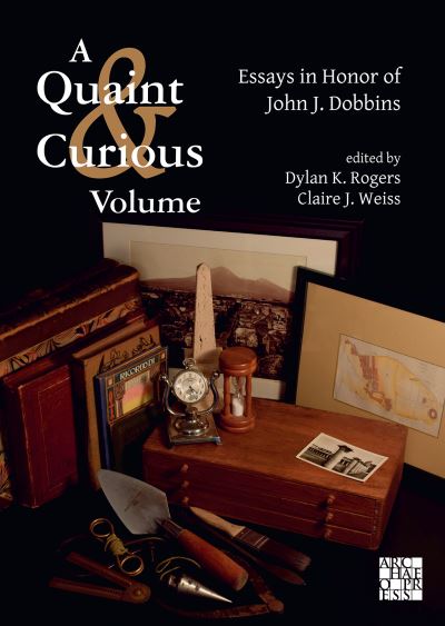 Cover for A Quaint &amp; Curious Volume: Essays in Honor of John J. Dobbins (Hardcover Book) (2021)