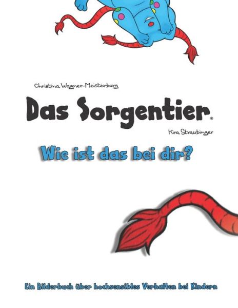 Cover for Kira Straubinger · Das Sorgentier- Wie ist das bei dir? (Paperback Book) (2018)