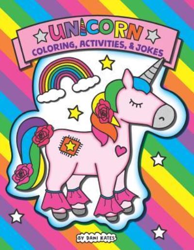 Cover for Dani Kates · Unicorn Coloring, Activities, and Jokes (Paperback Book) (2018)