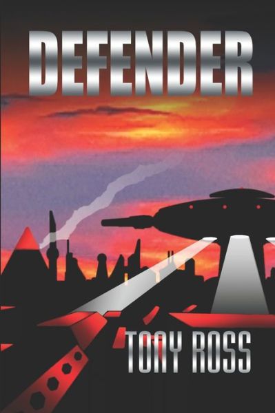 Defender - Tony Ross - Kirjat - Independently Published - 9781792731181 - torstai 27. joulukuuta 2018