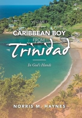 Cover for Norris M. Haynes · Caribbean Boy from Trinidad (Book) (2020)