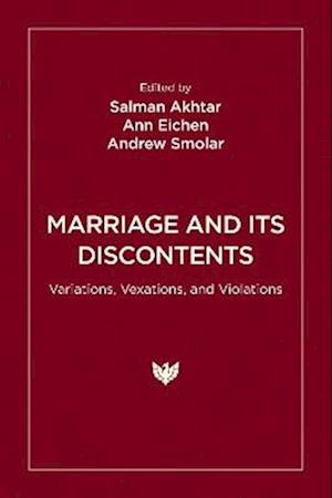 Marriage and Its Discontents: Variations, Vexations, and Violations - - Books - Karnac Books - 9781800133181 - June 26, 2025