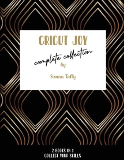 Cover for Sienna Tally · Cricut Joy Complete Collection (Paperback Book) (2021)