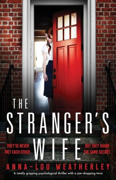 Cover for Anna-Lou Weatherley · The Stranger's Wife: A totally gripping psychological thriller with a jaw-dropping twist (Paperback Book) (2020)