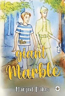 The Giant Marble - Margrit Dahm - Books - Olympia Publishers - 9781839348181 - June 27, 2024