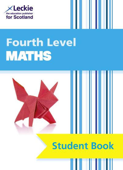 Fourth Level Maths: Comprehensive Textbook to Learn Cfe Topics - Leckie Student Book - Craig Lowther - Książki - Leckie & Leckie - 9781843729181 - 25 października 2012