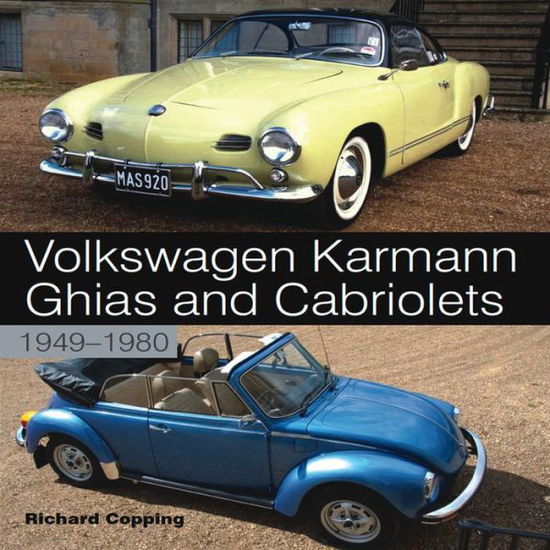 Cover for Richard Copping · Volkswagen Karmann Ghias and Cabriolets: 1949-1980 (Inbunden Bok) (2012)