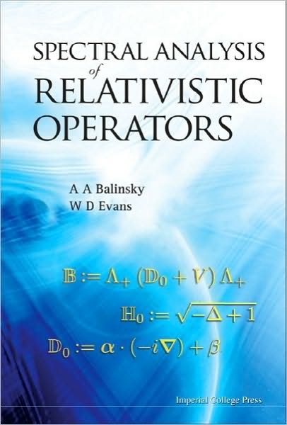 Cover for Evans, William Desmond (Cardiff Univ, Uk) · Spectral Analysis Of Relativistic Operators (Hardcover Book) (2010)