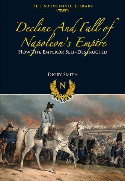 Cover for Digby Smith · Decline and Fall of Napoleon's Empire (Paperback Book) (2015)