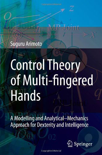 Cover for Suguru Arimoto · Control Theory of Multi-fingered Hands: A Modelling and Analytical-Mechanics Approach for Dexterity and Intelligence (Taschenbuch) [Softcover reprint of hardcover 1st ed. 2008 edition] (2010)