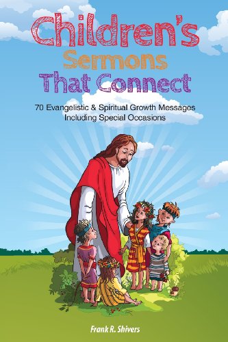 Cover for Frank R Shivers · Children Sermons That Connect: 70 Evangelistic and Spiritual Growth Messages Including Special Occasions (Paperback Book) (2013)