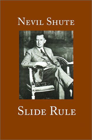 Slide Rule: the Autobiography of an Engineer - Nevil Shute - Bøker - Paper Tiger, Inc. - 9781889439181 - 19. desember 1954