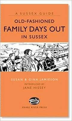 Cover for Susan Jamieson · Old Fashioned Family Days Out in Sussex - Sussex Guide (Hardcover Book) (2009)