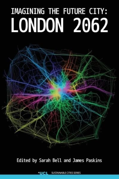 Cover for Sarah Bell · Imagining the Future City: London 2062 (Inbunden Bok) (2013)