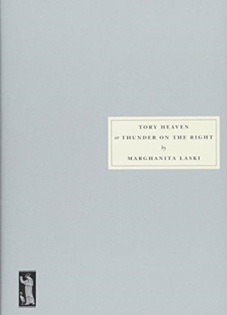 Tory Heaven: or Thunder on the Right - Marghanita Laski - Books - Persephone Books Ltd - 9781910263181 - April 19, 2018