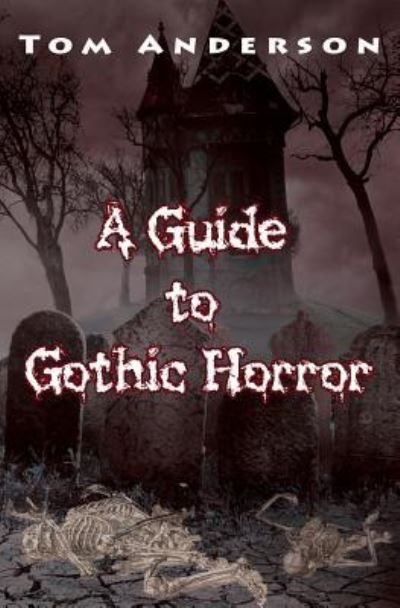 Cover for Tom Anderson · A Guide to Gothic Horror (Paperback Book) (2016)