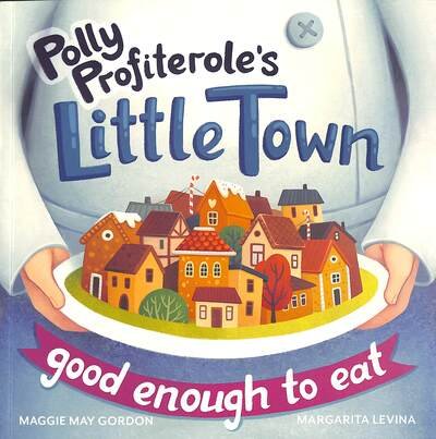 Cover for Maggie May Gordon · Polly Profiterole's Little Town: Good Enough to Eat (Paperback Book) (2020)