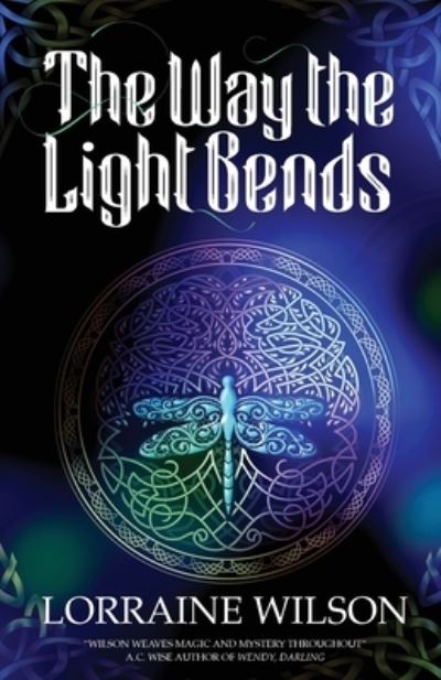 Cover for Lorraine Wilson · Way the Light Bends (Book) (2022)