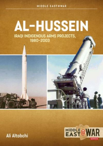 Cover for Ali Altobchi · Al-Hussein: Iraqi Indigenous Arms Projects, 1970-2003 - Middle East@War (Pocketbok) (2022)