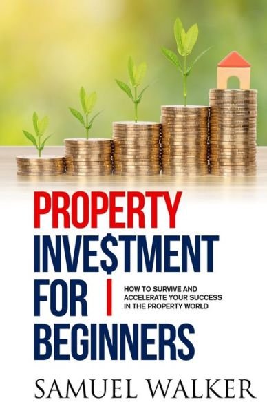 Cover for Samuel Walker · Property Investment for Beginners (Paperback Book) (2021)