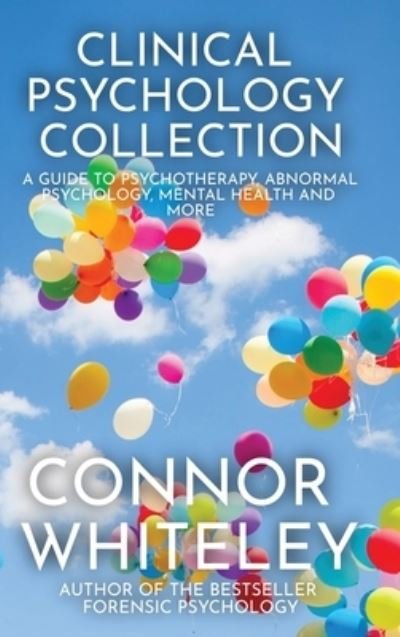 Clinical Psychology Collection - Connor Whiteley - Kirjat - Cgd Publishing - 9781915127181 - torstai 27. tammikuuta 2022