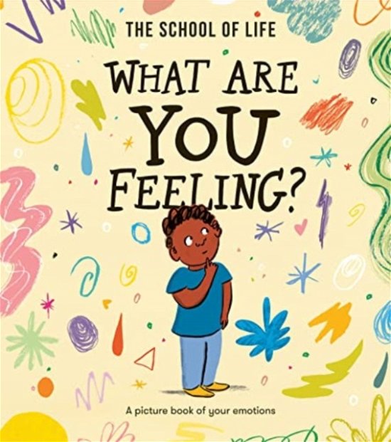 Cover for The School of Life · What Are You Feeling?: A picture book of your emotions (Pocketbok) (2024)