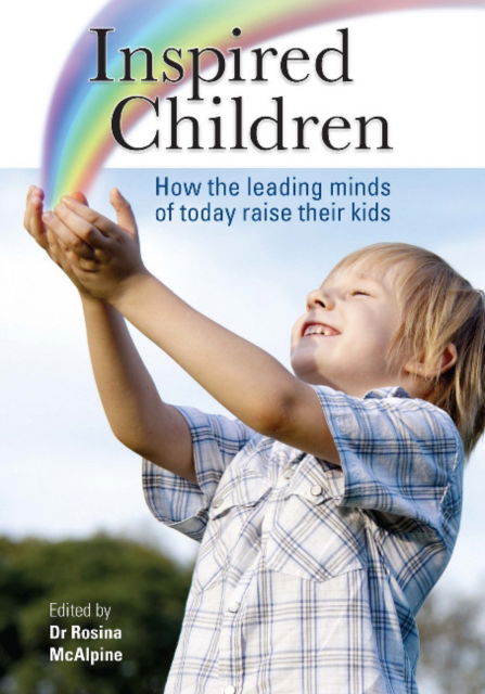 Cover for Inspired Children: How the Leading Minds of Today Raise their Kids (Paperback Book) (2011)