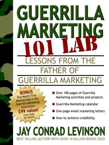 Guerrilla Marketing 101 Lab: Lessons from the Father of Guerrilla Marketing - Guerilla Marketing Press - Jay Conrad Levinson - Books - Morgan James Publishing llc - 9781933596181 - September 15, 2005