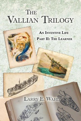 Cover for Larry E Wahl · The Vallian Trilogy--An Inventive Life: Part II. the Learner (Paperback Book) (2012)