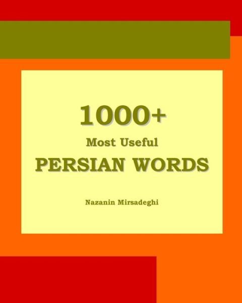 Cover for Nazanin Mirsadeghi · 1000+ Most Useful Persian Words (Paperback Bog) [Farsi-english Bi-lingual edition] (2013)