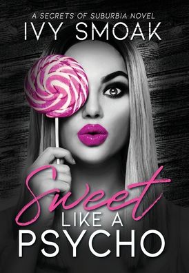 Cover for Ivy Smoak · Sweet Like a Psycho (Hardcover Book) (2019)