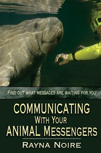 Cover for Rayna Noire · Communicating with Your Animal Messengers (Paperback Book) (2017)
