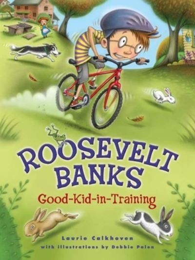 Cover for Laurie Calkhoven · Roosevelt Banks, Good-Kid-In-Training (Book) (2020)