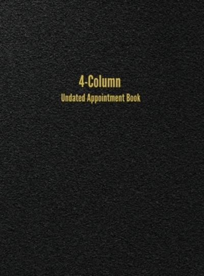 4-Column Undated Appointment Book - I S Anderson - Books - I. S. Anderson - 9781947399181 - September 3, 2019