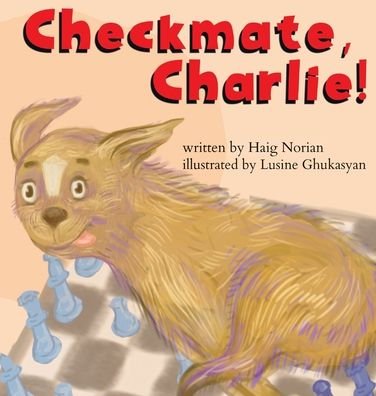 Cover for Haig Norian · Checkmate, Charlie! (Hardcover Book) (2020)