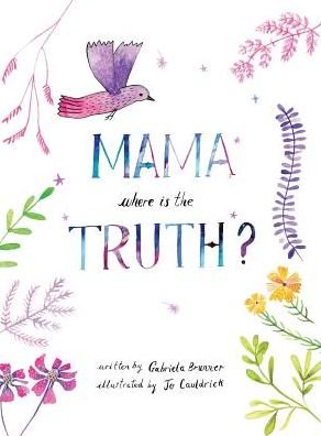 Cover for Gabriela Brunner · Mama, Where is the Truth (Hardcover Book) (2018)