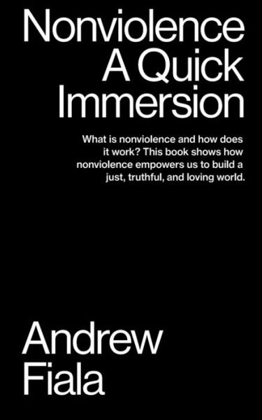 Cover for Fiala Andrew Fiala · Nonviolence: A Quick Immersion - Quick Immersions (Taschenbuch) (2020)