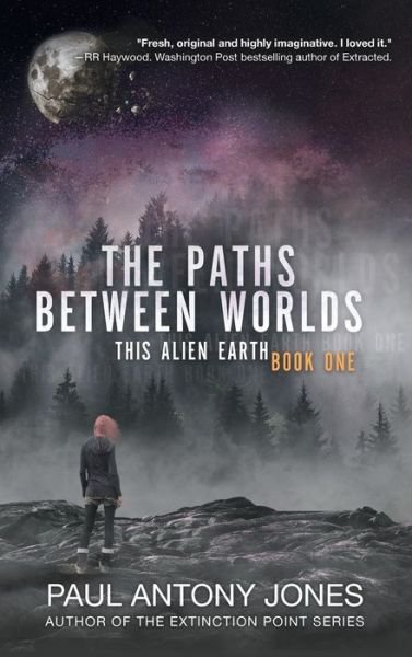 Cover for Paul Antony Jones · The Paths Between Worlds (Hardcover Book) (2019)