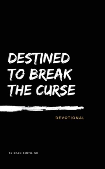 Cover for Sr Sean Smith · Destined To Break The Curse Devotional (Paperback Book) (2019)