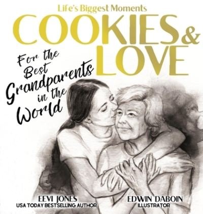 Cover for Eevi Jones · Cookies and Love: For the Best Grandparents in the World - Life's Biggest Moments (Hardcover Book) (2022)